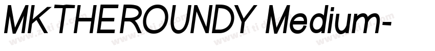 MKTHEROUNDY Medium字体转换